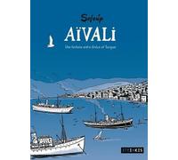 Aïvali - Une histoire entre Grèce et Turquie