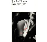 Aix abrupto - Jean-Paul Demure - Gallimard - Poche - Livre