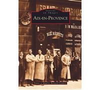 Aix-en-Provence - Denise Bernard-Goulard - Nouvelles Editions Sutton - broché - Beau livre