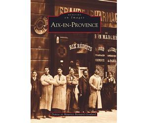 Aix-en-Provence - Denise Bernard-Goulard - Nouvelles Editions Sutton - broché - Beau livre