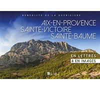 Aix-en-Provence/Sainte-Victoire/Sainte-Baume - Bénédicte De La Guérivière - Bonneton Christine Eds - relié - Beau livre