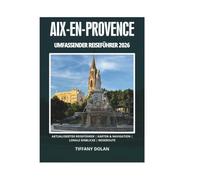 AIX-EN-PROVENCE UMFASSENDER REISEFÜHRER 2026
