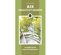 Aix insolite et secrète