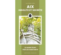 Aix insolite et secrète - Jean-Pierre Cassely - Jonglez - broché - Guide