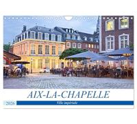 AIX-LA-CHAPELLE Ville impériale (Calendrier mural 2026 DIN A4 horizontal), CALVENDO calendrier mensuel