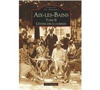 Joël Lagrange – Aix-les-Bains – Tome II : L'entre-deux-guerres – Broché