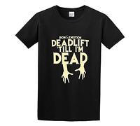 AIXINLI Creative Iron Emotions Deadlift Till Im Dead O-Neck 100% Cotton Short Sleeve Unisex T-Shirt XXXL