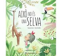 Això No És Una Selva Isern, Susanna (Auteur)