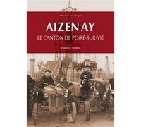 Maurice Bedon – Aizenay: Le canton du Poiré-sur-Vie
