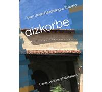 aizkorbe: Casas, vecinos y habitantes