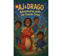 AJ & Drago and the Adventures with the Cousin Crew Book 1: The Backyard Blaze