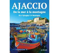 Ajaccio: De la mer à la montagne