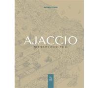 Mathieu Cossu – Ajaccio : portraits d'une ville – Nouvelles Editions Sutton – relié