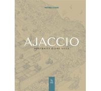 Mathieu Cossu – Ajaccio : portraits d'une ville – Nouvelles Editions Sutton – relié