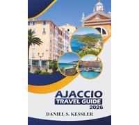Ajaccio Travel Guide 2026: Explore Napoleon’s Legacy, Scenic Beaches, Museums, Adventures, and Essential Travel Tips on Corsica’s Mediterranean West Coast