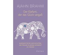 Ajahn Brahm Kar Der Elefant, der das Glück vergaß: Buddhistische Geschic (Relié)