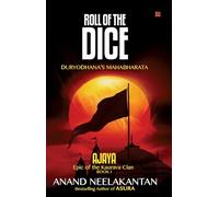 AJAYA : Epic of the Kaurava Clan -ROLL OF THE DICE (Book 1)