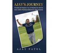 Ajay's Journey from Setback to Strength with his own Perseverance Methods - Ajay Patel - Maple Publishers - ebook (ePub) - Livre