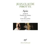 Ajoie – Précédé de Passage des ombres et de Cette âme perdue – Gallimard
