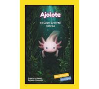 Ajolote: El Gran Secreto Azteca