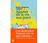 Ajouter de la vie aux jours - Anne-Dauphine Julliand - Collection Proche - Poche - Essai