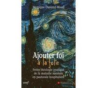 Ajouter foi à la folie Monique Durand-Wood (Auteur)