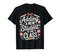 Ajouter Un Nouvel élève à la révélation de l'enseignant de Classe T-Shirt