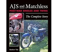 Ajs and Matchless Post-war Singles and Twins: The Complete Story