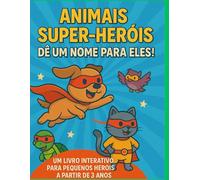Ajude-nos a inventar nomes - os super-heróis animais contam com você!