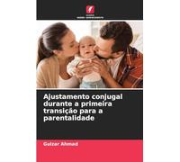 Ajustamento conjugal durante a primeira transição para a parentalidade