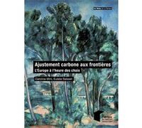 Ajustement Carbone Aux Frontières - L'europe À L'heure Des Choix
