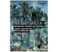 Ajustement Carbone Aux Frontières - L'europe À L'heure Des Choix