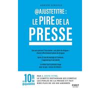 @Ajustetitre : Le pire de la presse: Le pire de la presse - Les perles de presse compilées par @justetitre