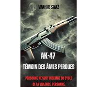 AK-47 TÉMOIN DES ÂMES PERDUES