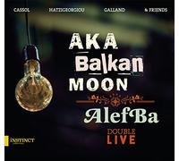 Aka Balkan Moon/Alefba/Double Live