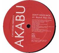 Akabu - Don't Hold Back: Remixes