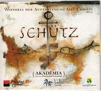 Akadêmia - Schütz : Histoire de la Resurrection / Historia der Auferstehung Jesu Christi