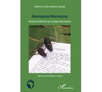 Akamayong-Nkemeyong: Recueil de textes de rap en langue fang nzaman Traduction et commentaires en français
