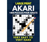 Akari Puzzle Book for Adults: +400 Logic Puzzles from Very Easy to Very Hard
