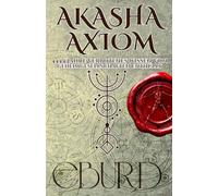 Akasha Axiom 4444 Jahre verbotenes Wissen von Geheimgesellschaften enthüllt