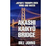 Akashi Kaikyō Bridge: Japan’s Triumph Over Wind and Water