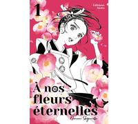 AKATA À nos fleurs éternelles tome 1