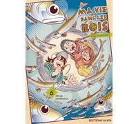 Akata Ma vie dans les bois tome 6