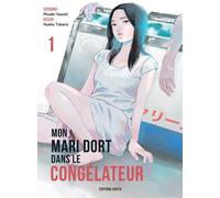 AKATA Mon mari dort dans le congélateur tome 1