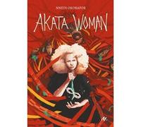 Akata Woman Nnedi Okorafor (Auteur), Anne Cohen-Beucher (Traduction), Taj Francis (Conception couverture ou illustration)