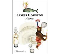 Akavak Édition anniversaire 150 ans - James Houston - Flammarion Jeunesse Pere Castor - broché - Roman junior