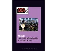 AKB48 by Karlin & Jason G. University of Tokyo & Japan Unknown (Auteur)
