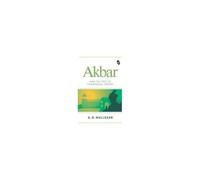Akbar And The Rise Of The Mughal Empire