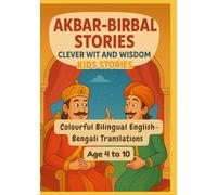 Akbar-Birbal Stories - Clever Wit and Wisdom Kids Stories | Colourful Bilingual English-Bengali Translations | Age 4 to 10