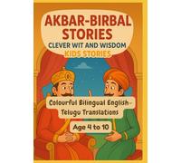 Akbar-Birbal Stories - Clever Wit and Wisdom Kids Stories | Colourful Bilingual English-Telugu Translations | Age 4 to 10
